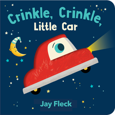 Crinkle, Crinkle, Little Car By Jay Fleck (Illustrator) Cover Image