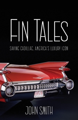 Fin Tales: Saving Cadillac, America's Luxury Icon Cover Image