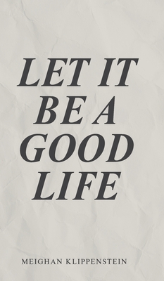 Let It Be A Good Life Cover Image