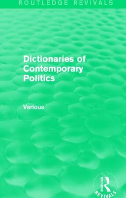 Dictionaries of Contemporary Politics (Routledge Revivals: Dictionaries of Contemporary Politics) Cover Image