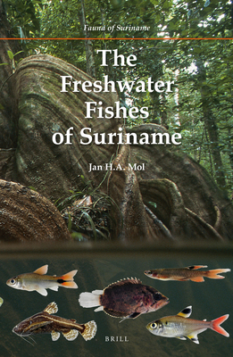 The Freshwater Fishes of Suriname (Fauna of Suriname #2) By Mol Cover Image