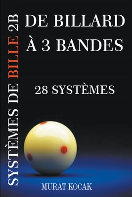 De Billard À 3 Bandes Systèmes De Bille 2B - 28 Systèmes Cover Image