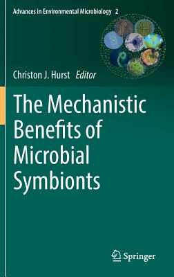 The Mechanistic Benefits of Microbial Symbionts (Advances in Environmental Microbiology #2) By Christon J. Hurst (Editor) Cover Image
