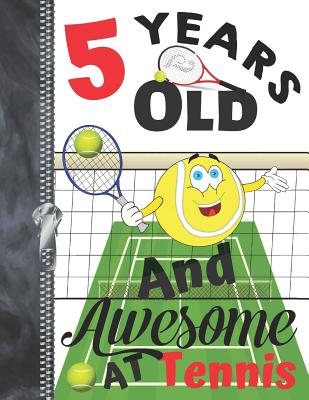 5 Years Old And Awesome At Tennis: Doodling & Drawing Art Book Tennis Club Sketchbook For Boys And Girls Cover Image