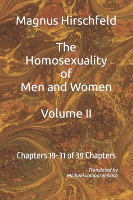 The Homosexuality of Men and Women: Volume II Chapters 19-32 of 39 Chapters Cover Image