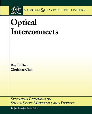 Optical Interconnects (Synthesis Lectures on Solid-State Materials and Devices #2) Cover Image