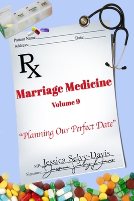 Marriage Medicine Volume 9: Planning Our Perfect Date By Jessica Davis Cover Image