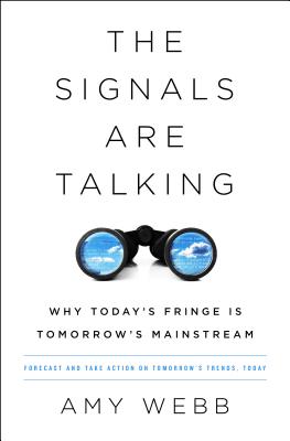 The Signals Are Talking: Why Today’s Fringe Is Tomorrow’s Mainstream