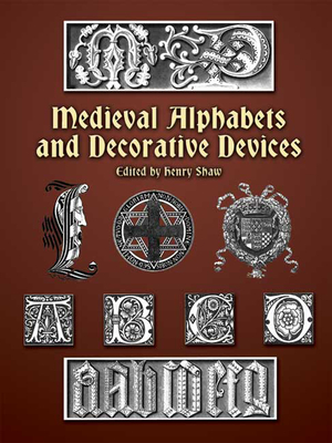 Medieval Alphabets and Decorative Devices (Dover Pictorial Archive) Cover Image