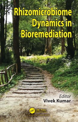 Rhizomicrobiome Dynamics in Bioremediation By Vivek Kumar (Editor) Cover Image
