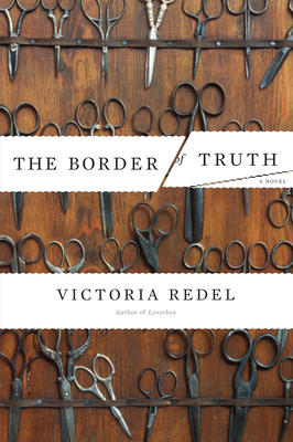 The Border of Truth: A Novel By Victoria Redel Cover Image