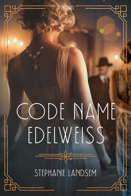 Code Name Edelweiss By Stephanie Landsem Cover Image