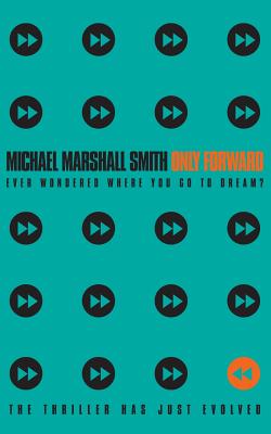 Only Forward By Michael Marshall Smith Cover Image
