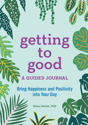 Getting to Good: A Guided Journal Cover Image