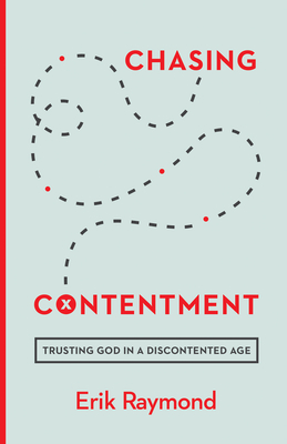 Chasing Contentment: Trusting God in a Discontented Age Cover Image