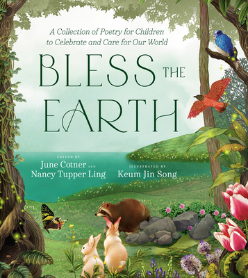 Bless the Earth: A Collection of Poetry for Children to Celebrate and Care for Our World Cover Image