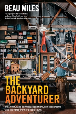 The Backyard Adventurer: International Edition By Beau Miles Cover Image