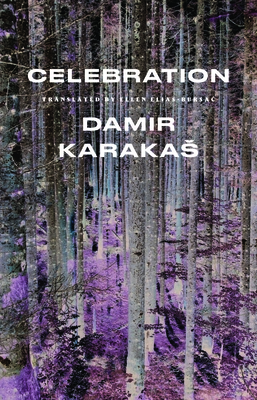 Celebration By Damir Karakas, Ellen Elias-Bursac (Translator) Cover Image