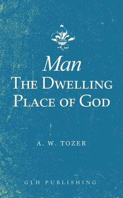 Man-The Dwelling Place of God Cover Image