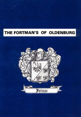 The Fortman's Of Oldenburg By William K. Fortman Cover Image