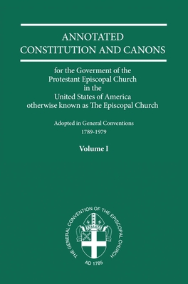 Annotated Constitutions and Canons Volume 1 By Church Publishing Cover Image