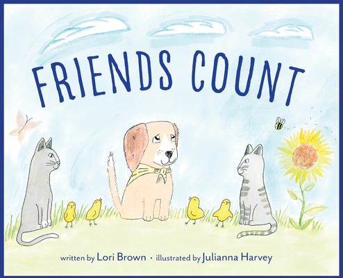 Friends Count: Dudley & Friends By Lori Brown, Julianna Harvey (Illustrator), Sierra Tabor (Editor) Cover Image