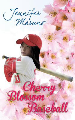 Cherry Blossom Baseball (Cherry Blossom Book #3) By Jennifer Maruno Cover Image