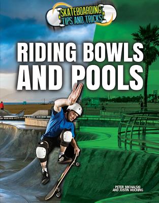 Riding Bowls and Pools (Skateboarding Tips and Tricks) Cover Image