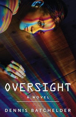 Oversight By Dennis Batchelder Cover Image