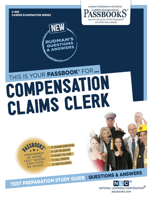 Compensation Claims Clerk (C-866): Passbooks Study Guide (Career Examination Series #866) By National Learning Corporation Cover Image