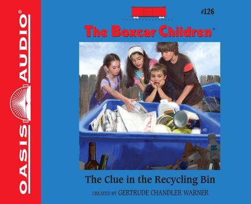 The Clue in the Recycling Bin (Library Edition) (The Boxcar Children Mysteries #126) By Gertrude Chandler Warner, Aimee Lilly (Narrator) Cover Image