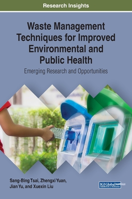 Waste Management Techniques for Improved Environmental and Public Health: Emerging Research and Opportunities Cover Image