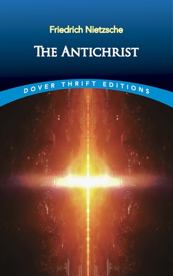 The Antichrist (Dover Thrift Editions: Philosophy)