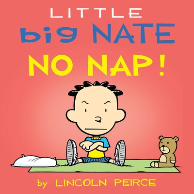 Little Big Nate: No Nap! By Lincoln Peirce Cover Image