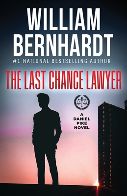 The Last Chance Lawyer By William Bernhardt Cover Image