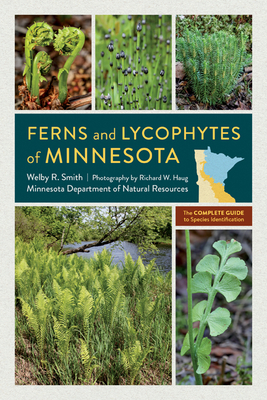 Ferns and Lycophytes of Minnesota: The Complete Guide to Species Identification Cover Image
