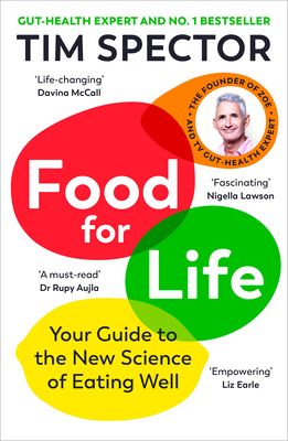 Food for Life: The New Science of Eating Well, by the #1 bestselling author of SPOON-FED Cover Image