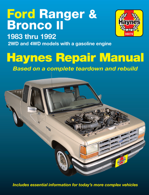 Ford Ranger and Bronco II 1983 thru 1992 Haynes Repair Manual: 2WD and 4WD models with a gasoline engine By John Haynes Cover Image