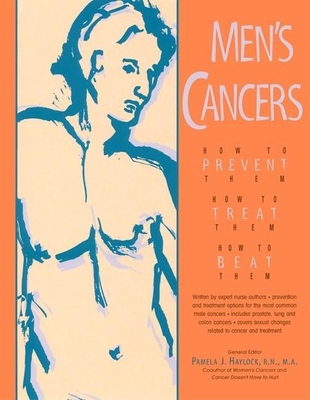 Men's Cancers: How to Prevent Them, How to Treat Them, How to Beat Them (Hunter House Cancer & Health Series) By Pamela J. Haylock Cover Image