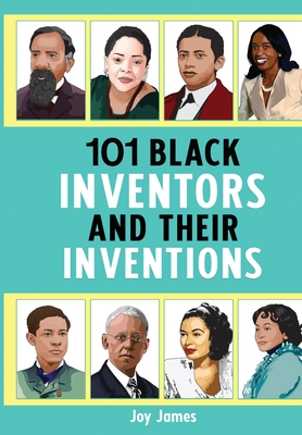 101 Black Inventors and their Inventions (New Edition) By Joy James Cover Image
