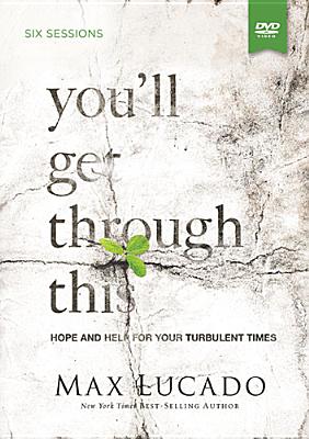 You'll Get Through This Study Pack: Hope and Help for Your Turbulent Times [With DVD] By Max Lucado Cover Image