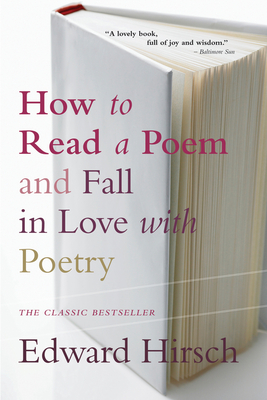 How To Read A Poem: And Fall in Love with Poetry By Edward Hirsch Cover Image