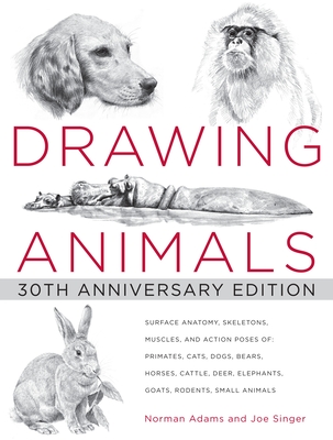 Drawing Animals: 30th Anniversary Edition By Norman Adams, Joe Singer Cover Image
