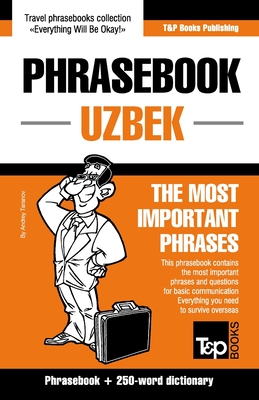 Phrasebook - Uzbek - The most important phrases: Phrasebook and 250-word dictionary By Andrey Taranov Cover Image