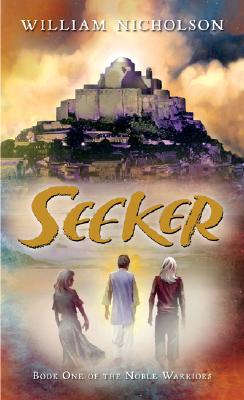 Seeker: Book One of the Noble Warriors By William Nicholson Cover Image