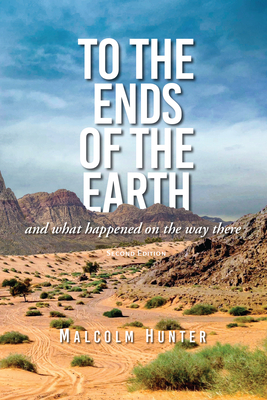 To the Ends of the Earth (Second Edition): And What Happened on the Way There Cover Image