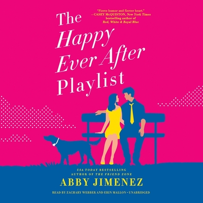 The Happy Ever After Playlist By Abby Jimenez, Zachary Webber (Read by), Erin Mallon (Read by) Cover Image