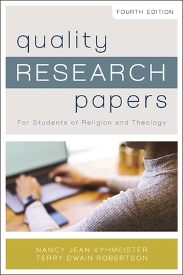 Quality Research Papers: For Students of Religion and Theology By Nancy Jean Vyhmeister, Terry Dwain Robertson Cover Image