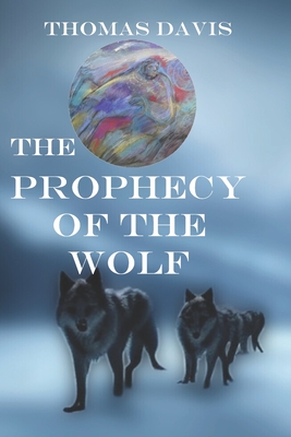 The Prophecy of the Wolf By Thomas Davis Cover Image