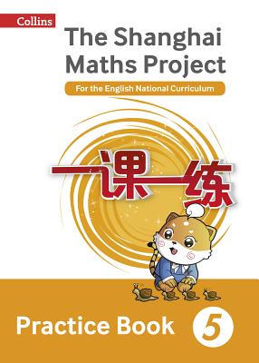 Shanghai Maths – The Shanghai Maths Project Practice Book Year 5: For the English National Curriculum